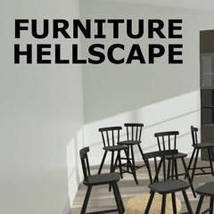 FURNITURE HELLSCAPE - Louie Zong