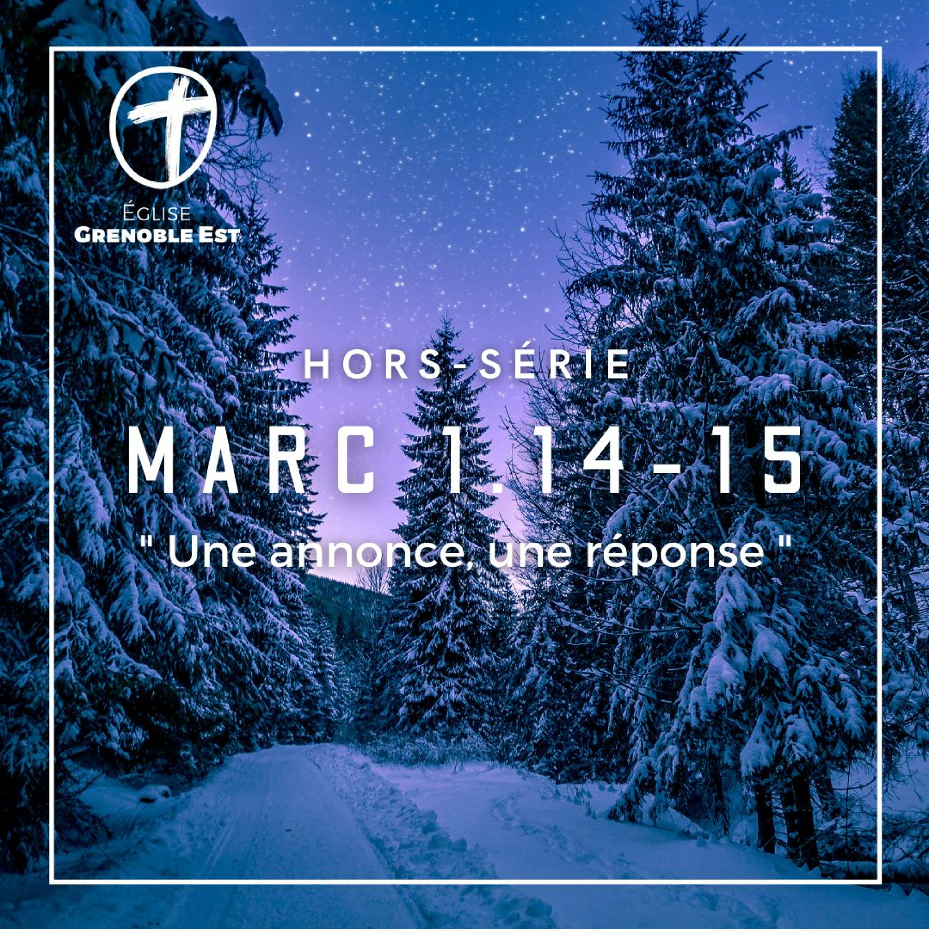 Noël : Une annonce, une réponse [Marc 1.14-15]