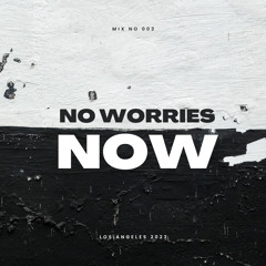 No Worries - NoW Mix03