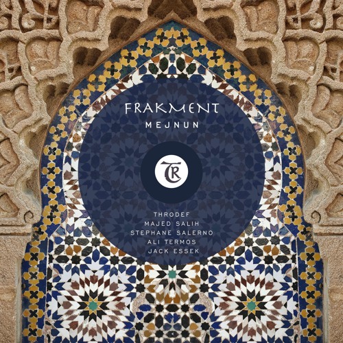 𝐏𝐑𝐄𝐌𝐈𝐄𝐑𝐄: Frakment - Mejnun (ThroDef Remix) [Tibetania Records]