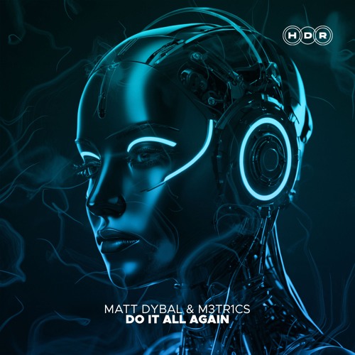 Matt Dybal, M3TR1CS - Do It All Again