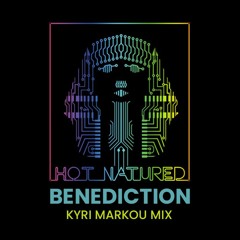 BENEDICTION - HOT NATURED - KYRI MARKOU MIX