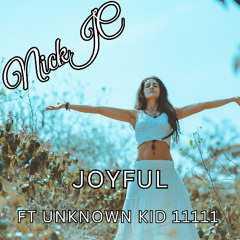NickJC Joyful Ft UnknownKid11111