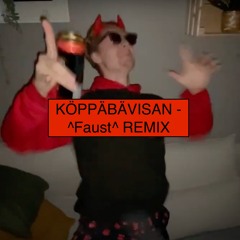 Köppäbä - ^Faust^ Remix