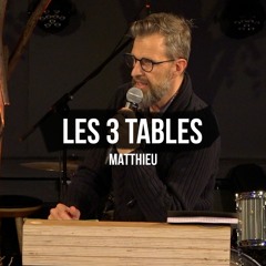 Matthieu - Les 3 tables