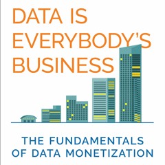Data Is Everybody's Business - From Chapter 8, a call to action