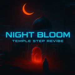 Night Bloom (Temple Step Revibe) [feat. Cagil Cokan]