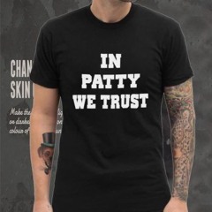 In patty we trust shirt