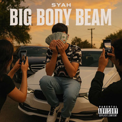 Big Body Beam (Prod. Cullen & Jace!)