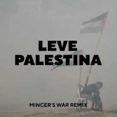 Leve Palestina - Kofia (Mincer's War Remix)