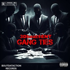 "Gang Ties" A 3Dbeat$ EXCLUSIVE