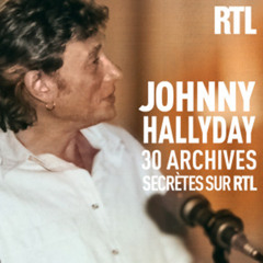 RTL 104.3 PARIS "Johnny Hallyday archives secrètes" Part 3