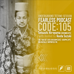FEARLESS PODCAST @ DI.FM CODE105 Tetsushi Hiroyama & Kouta