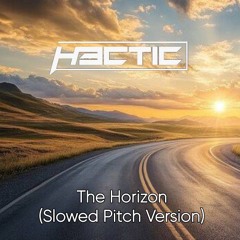 The Horizon (Slowed Pitch Version)