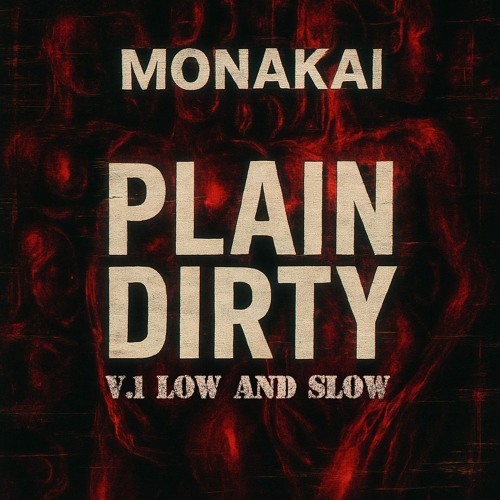 PLAIN DIRTY V.1 (Low and Slow)
