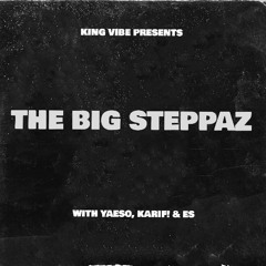Yaeso x King Vibe x KARIF! x ES - The Big Steppaz