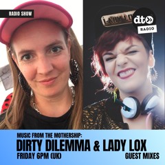 Music from the Mothership #018 with Asset: Dirty Dilemma & Lady Lox Guest Mixes