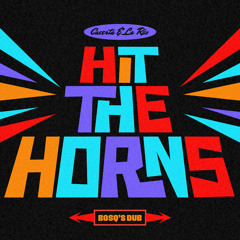 Hit The Horns (Sin Tarifa Mix Bosq Dub Extended)