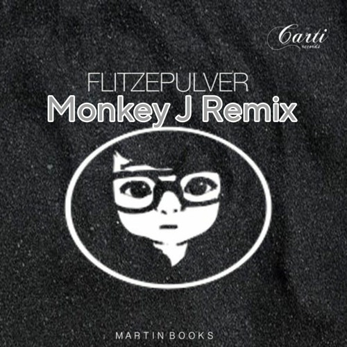 리마스터링 Flitzepulver (Monkey J Remix)