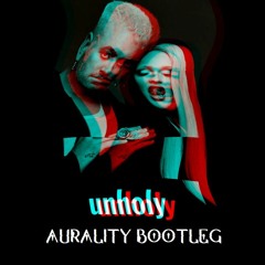 Unholy (Aurality Bootleg)
