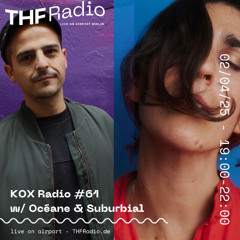 KOX Radio #61 w/ Suburbial & Océane // 02.04.25