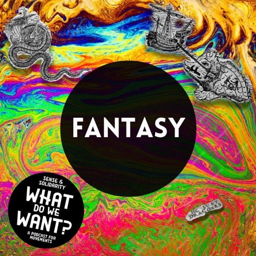 Fantasy (What Do We Want S1E4)