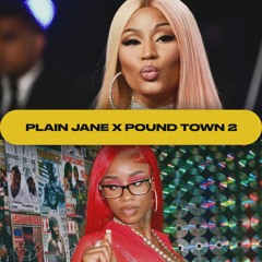 Plain Jane X Pound Town 2 (Nicki Minaj X Sexyy red Mashup)