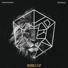 Martin Garrix - Animals (Wubble Short Flip)