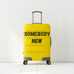Somebody New