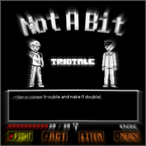 Triotale - Not A Bit