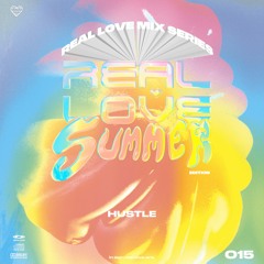 REAL LOVE SUMMER EDITION - VOL. 015 - Hustle