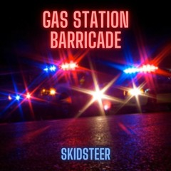 Gas Station Barricade