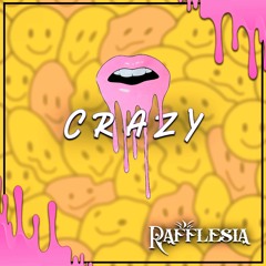 Rafflesia - Crazy