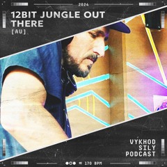 Vykhod Sily Podcast - 12bit Jungle Out There Guest Mix