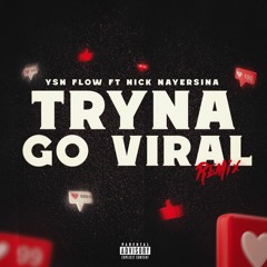 Tryna Go Viral (feat. Nick Nayersina) - Remix