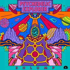 Shlump - Psychedelic Explorer [Headbang Society Premiere]