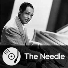 The Needle 06: Duke Ellington