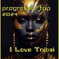 Progressiv Trip 2024 Episode 1 - I Love Tribal