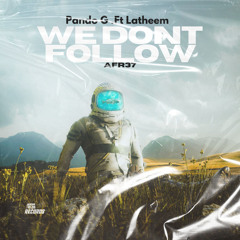 We Dont Follow (feat. Latheem)
