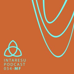 Intaresu Podcast 054 - MF