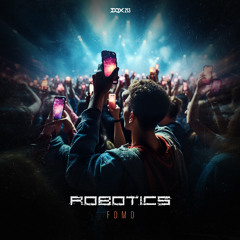 [DQX213] Robotics - FOMO (Be Here)