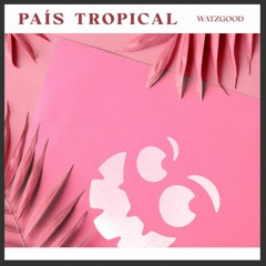 Watzgood - País Tropical (Remix) [FREE DOWNLOAD]