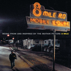 8 Mile (From "8 Mile" Soundtrack)