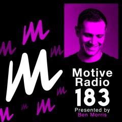 Motive Radio 183 - Presented By Ben Morris