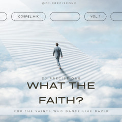 WTF: What the Faith? [Gospel Mix]