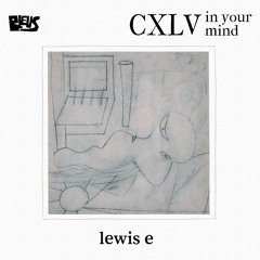 CXLV - lewis e