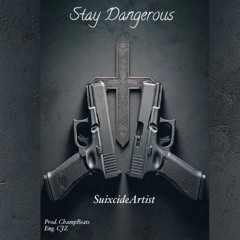 "Stay Dangerous" Freestyle (Prod. ChampBeats)