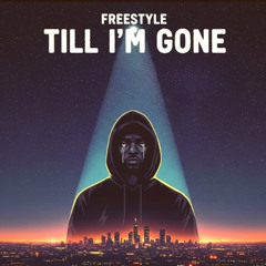 Till Im Gone [Produced By Kxngvxgus]