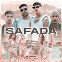 Pk Delas, Shok E Ryan Realcria - Safada (Prod. D - Hit)