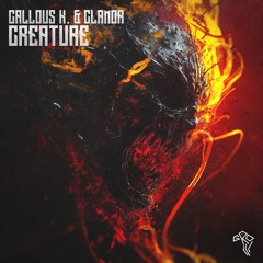 Callous K. & CLAMOR - Creature